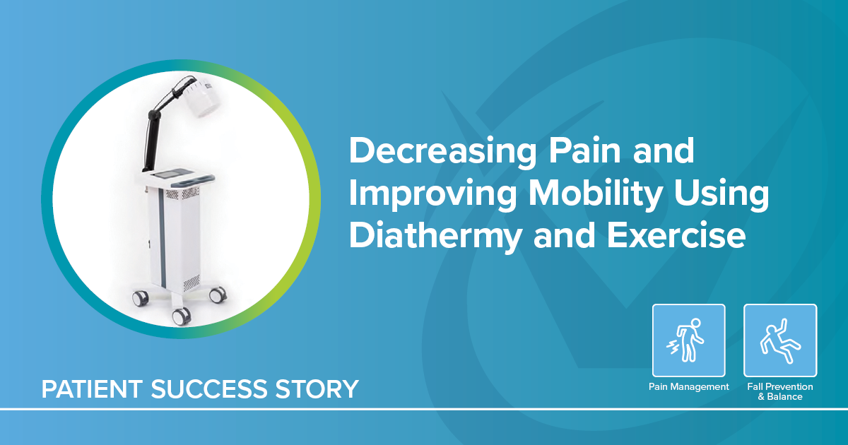 Decreasing Pain and Improving Mobility Using Diathermy and Exercise